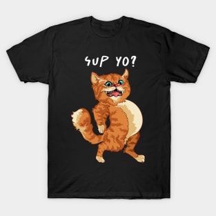 SUP YO? Funny Cat Slang Wazzup Wazzup Saying Quote Meme T-Shirt